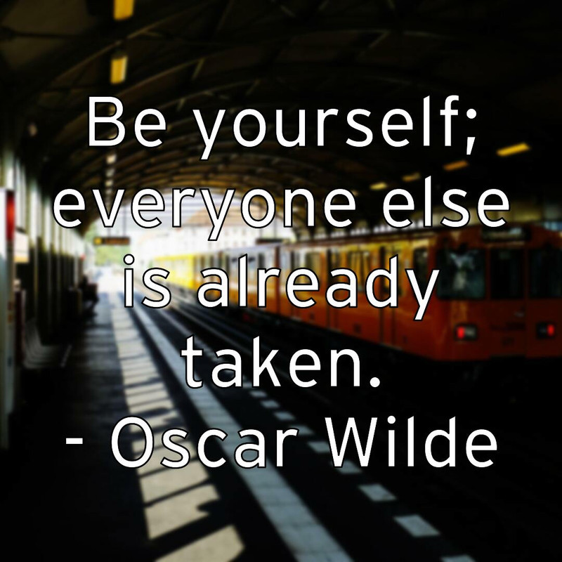 be-yourself-everyone-else-is-already-taken-oscar-wilde