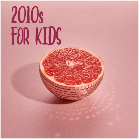 VA – 2010s For Kids (2022)