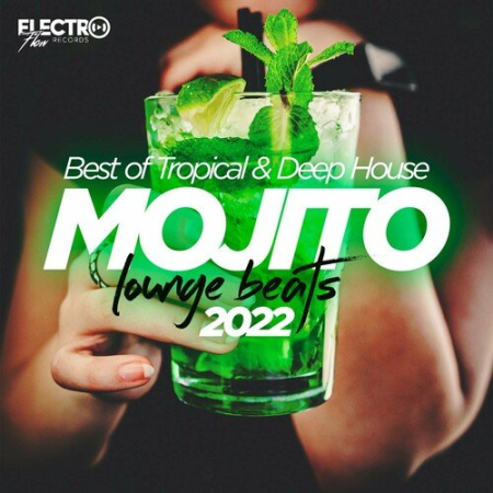 VA - Mojito Lounge Beats 2022 Best of Tropical & Deep House (2022)