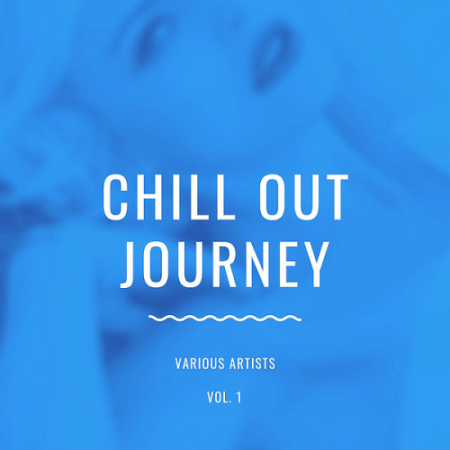 Various Artists - Chill Out Journey Vol. 1 (2020)