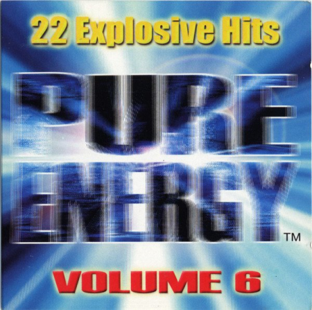 VA - Pure Energy - Volume 6 (22 Explosive Hits) (1999)