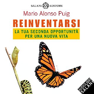 Mario Alonso Puig - Reinventarsi. La tua seconda opportunità per una nuova vita (2017) .mp3 - 160 kbps
