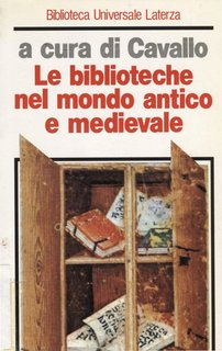 Guglielmo Cavallo - Le biblioteche nel Mondo Antico e Medievale (1988)