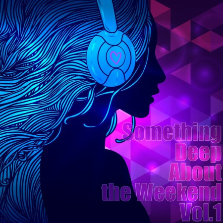 VA - Something Deep About the Weekend Vol 1 (2023)