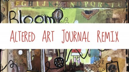 Altered Books and Art Journal Remix - Recycle - Reuse - Recreate