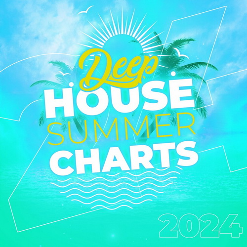 VA - Deep House Summer Charts 2024 (2024) MP3