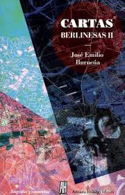 CARTAS BERLINESAS II, JOSE EMILIO BURUCUA