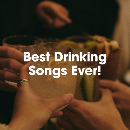 9b1e0850 0eff 4fa9 8f4b 4174d521d155 - VA - Best Drinking Songs Ever (2022)