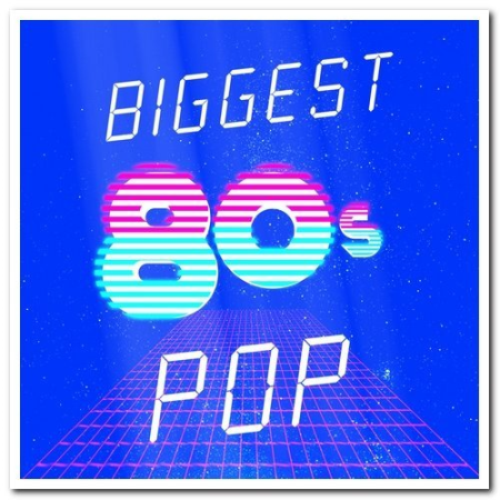 VA - Biggest 80's Pop (2015)