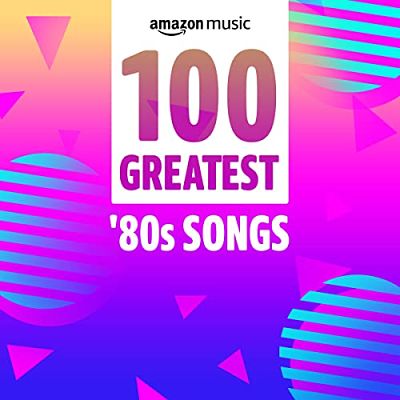 VA - 100 Greatest '80s Songs (07/2021) 8881