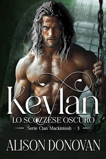 Alison Donovan - Keylan. Lo scozzese oscuro (Serie Clan MacKintosh Vol. 3) (2025)