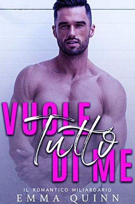 Emma Quinn - Vuole tutto di me (2019)