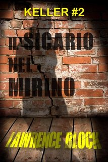 Lawrence Block - Serie Keller #2. Il sicario nel mirino (2018)