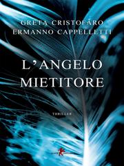 Ermanno Cappelletti, Greta Cristofaro – L’angelo mietitore (2025)