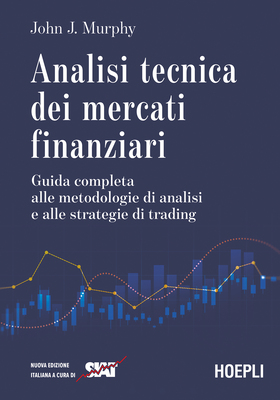 John J. Murphy - Analisi tecnica dei mercati finanziari (2026)
