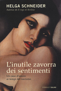 Helga Schneider- L'inutile zavorra dei sentimenti (2015)