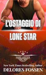 Delores Fossen – Texas. Giustizia Implacabile Vol. 8. L’ostaggio di Lone Star (2026)