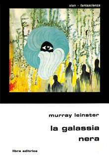 Murray Leinster - La galassia nera (1981)
