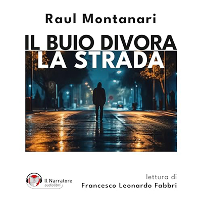 Raul Montanari - Il buio divora la strada (2024) (mp3 - 128 kbps)