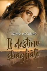 Tiziana Iaccarino – Il destino sbagliato (2026)