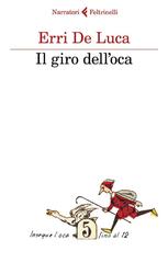 Erri De Luca – Il giro dell’oca (2018)