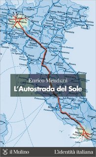 Enrico Menduni - L'Autostrada del Sole (2011)