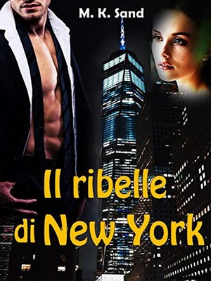 M.K. Sand - Il ribelle di New York (2020)