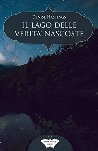 Denise Hastings - Il lago delle verità nascoste (2021)
