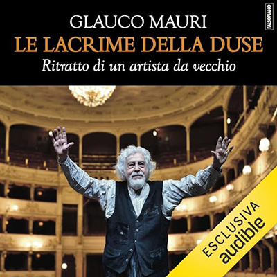 Glauco Mauri - Le lacrime della Duse꞉ Ritratto di un artista da vecchio (2024) (mp3 - 128 kbps)