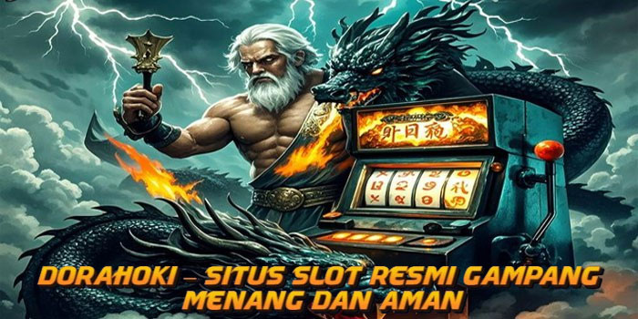Dorahoki – Situs Slot Resmi Gampang Menang dan Aman