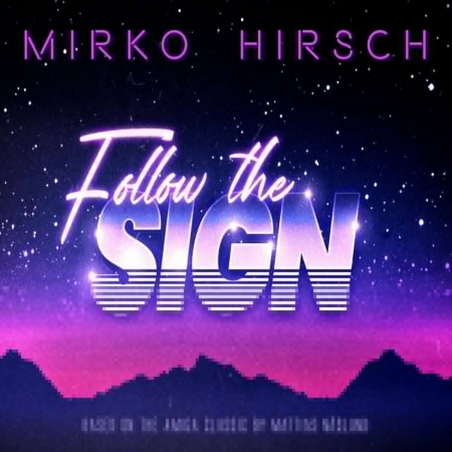 [Obrazek: 00-mirko-hirsch-follow-the-sign-single-web-2021-idc.jpg]