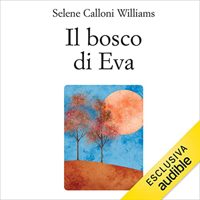 Selene Calloni Williams - Il bosco di Eva (2022) (mp3 - 128 kbps)