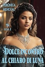 Veronica Mengual - Regency Romance vol. 02. Dolce incontro al chiaro di luna (2023)