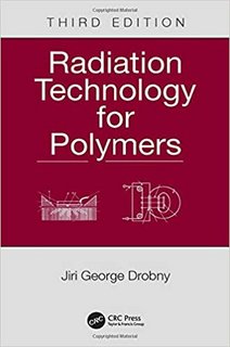 Radiation Technology for Polymers, 3rd Edition