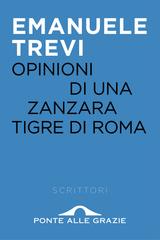 Emanuele Trevi – Opinioni di una zanzara tigre di Roma (2014)