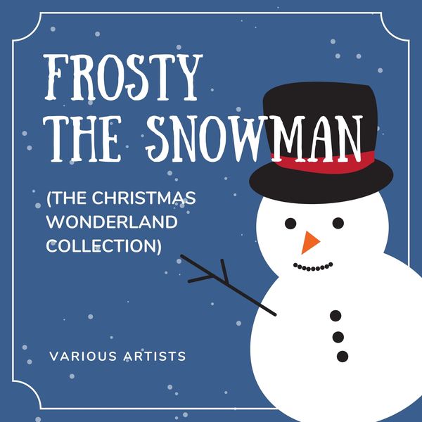 VA - Frosty the Snowman (The Christmas Wonderland Collection) (2021)