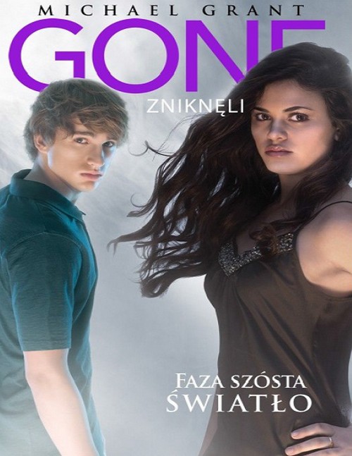 Faza Szósta: Światło. Gone (Tom 6) - Michael Grant