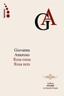 Giovanna Amoroso - Rosa rossa, rosa nera (2024)