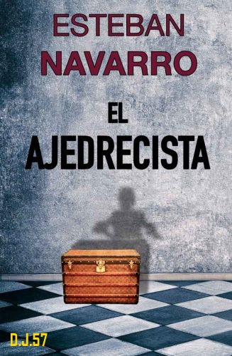 1 - El ajedrecista - Esteban Navarro