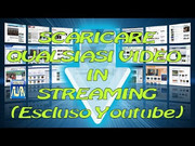 Scaricare Qualsiasi Video Streaming (Escluso Youtube)