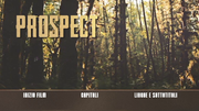 Prospect (2018) DVD9 Copia 1-1 ITA ENG SUBS Prospect (2018) DVD9 Copia 1-1 ITA ENG SUBS