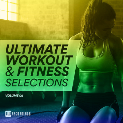 VA - Ultimate Workout & Fitness Selections Vol. 06 (2019)