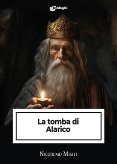 Nicodemo Misiti - La tomba di Alarico (2024)