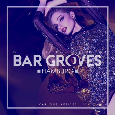 VA - Delicious Bar Grooves Hamburg (2019)