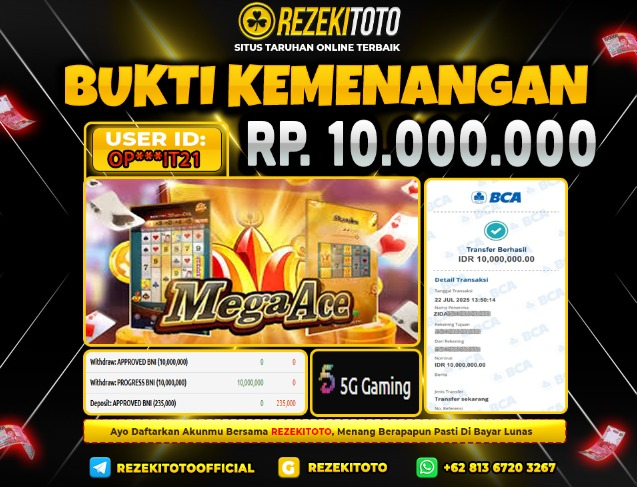 BUKTI KEMENANGAN 22 JULI 2025 MEGA ACE 10 JUTA  