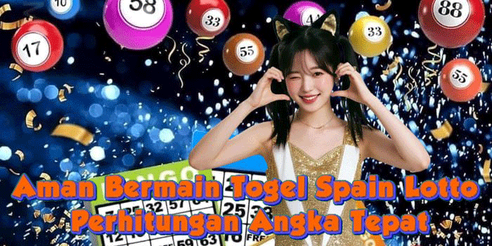 Aman Bermain Togel Spain Lotto Perhitungan Angka Tepat