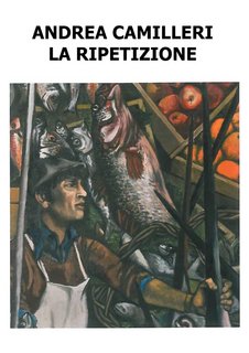Andrea Camilleri - La ripetizione (2008)
