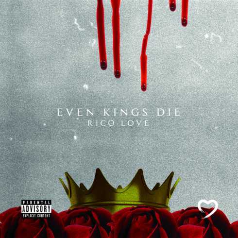 Rico Love - Even Kings Die (2018) 320 KBPS