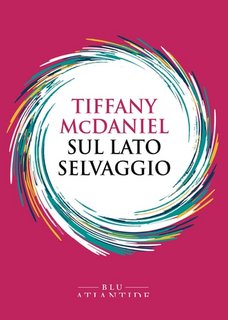 Tiffany McDaniel - Sul lato selvaggio (2023)
