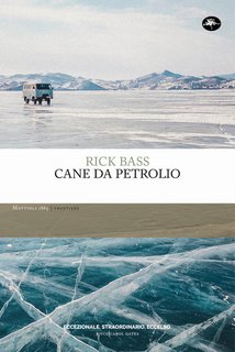 Rick Bass - Cane da petrolio (2024)
